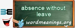 WordMeaning blackboard for absence without leave